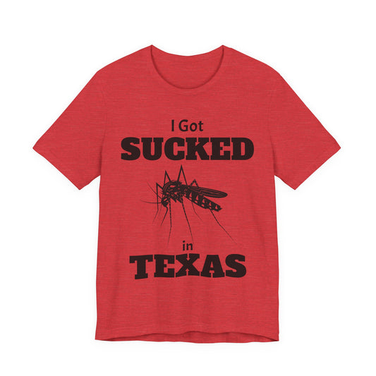 I Got Sucked in Texas