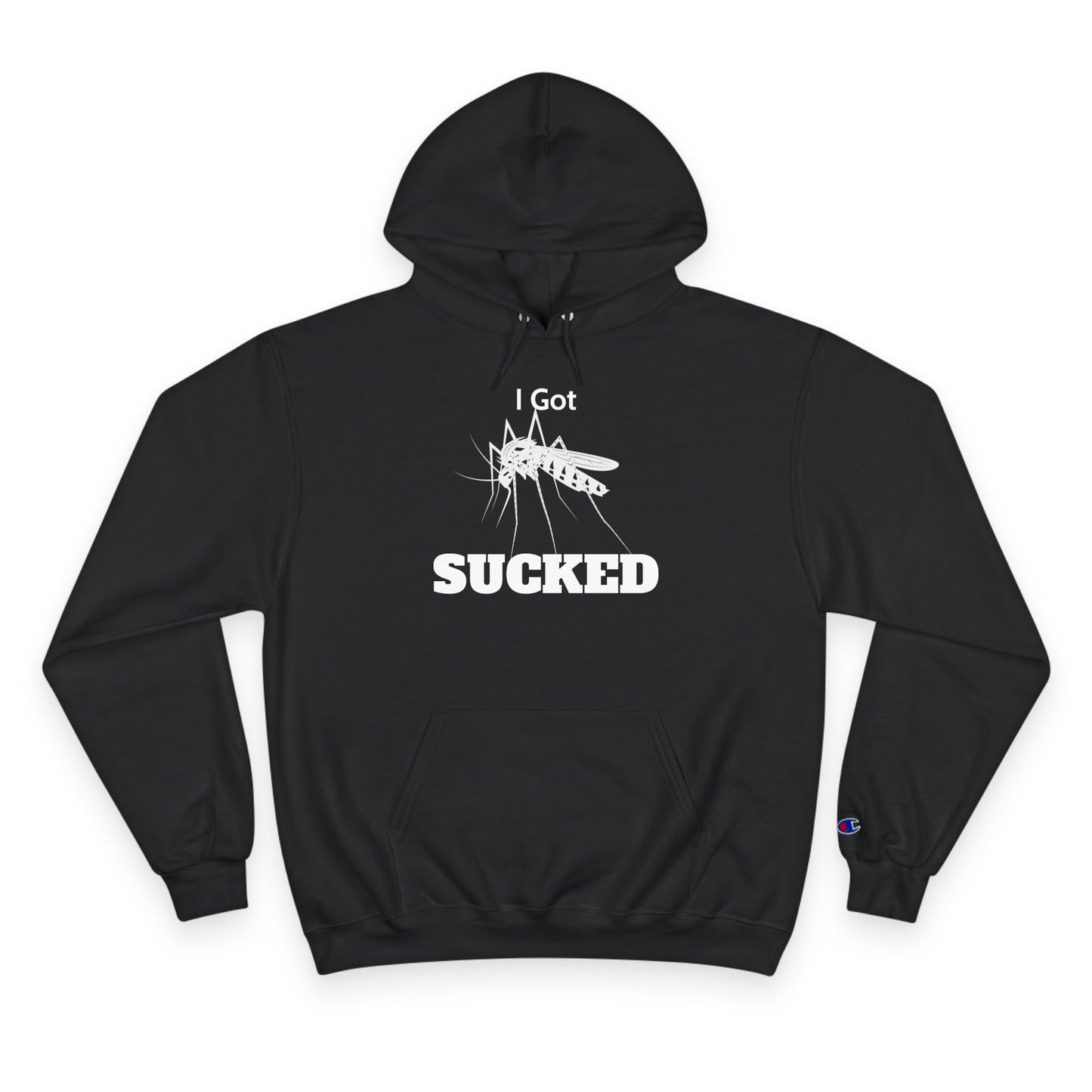 Champion Hoodie / I Got Sucked